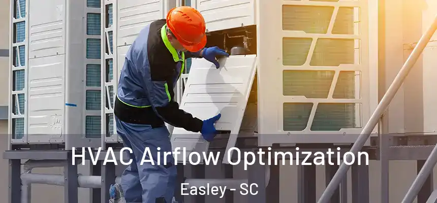 HVAC Airflow Optimization Easley - SC