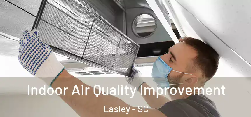 Indoor Air Quality Improvement Easley - SC
