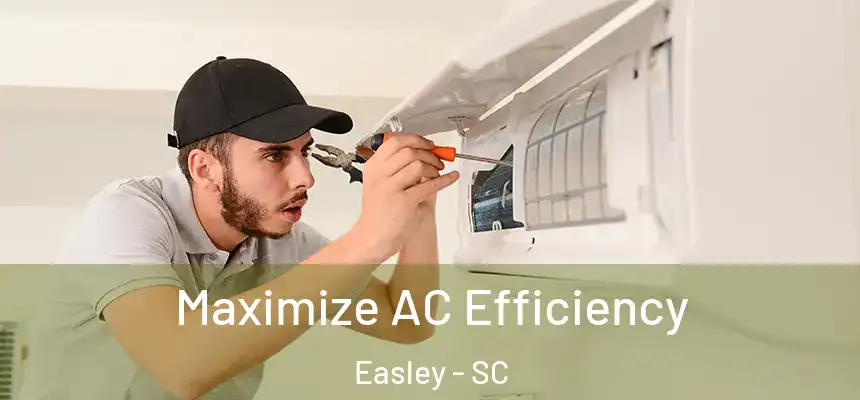  Maximize AC Efficiency Easley - SC