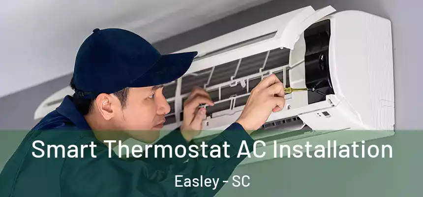 Smart Thermostat AC Installation Easley - SC